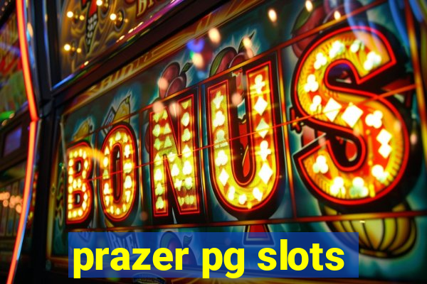 prazer pg slots